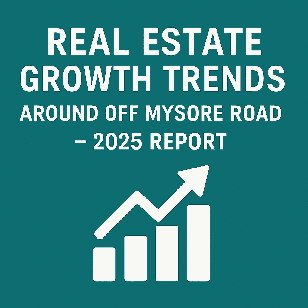 Real Estate Growth Off Mysore Road 2025 | Investment Trends 1 Real Estate Growth Off Mysore Road 2025
